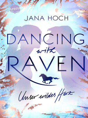 cover image of Dancing with Raven. Unser wildes Herz